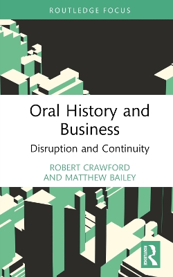 Oral History and Business: Disruption and Continuity by Robert Crawford