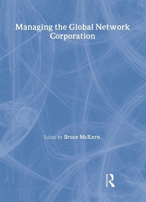 Managing the Global Network Corporation by Bruce McKern