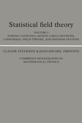 Statistical Field Theory: Volume 2, Strong Coupling, Monte Carlo Methods, Conformal Field Theory and Random Systems book