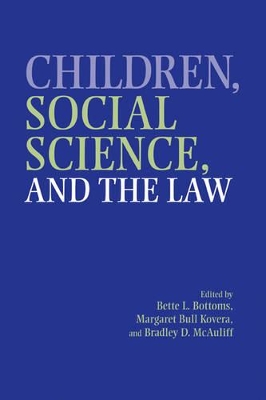 Children, Social Science, and the Law by Bette L. Bottoms