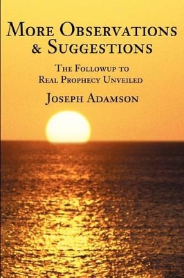 More Observations & Suggestions: The Followup to Real Prophecy Unveiled book