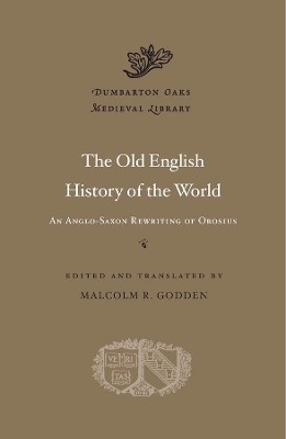 The Old English History of the World: An Anglo-Saxon Rewriting of Orosius book