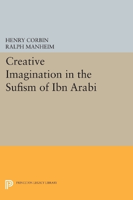 Creative Imagination in the Sufism of Ibn Arabi book