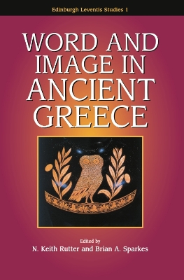 Word and Image in Ancient Greece by Keith Rutter