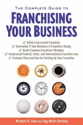 The Complete Guide to Franchising Your Business book