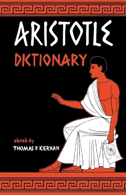 Aristotle Dictionary by Thomas P Kiernan