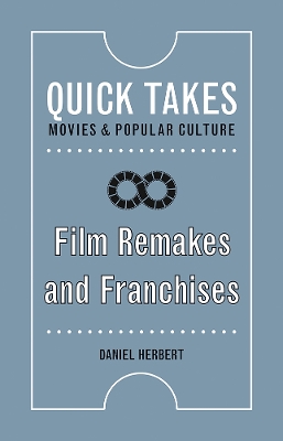 Film Remakes and Franchises by Daniel Herbert