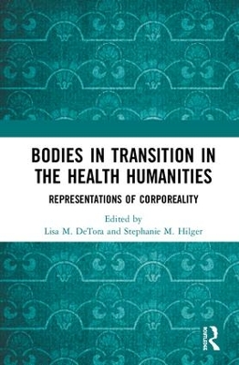 Bodies in Transition in the Health Humanities: Representations of Corporeality book