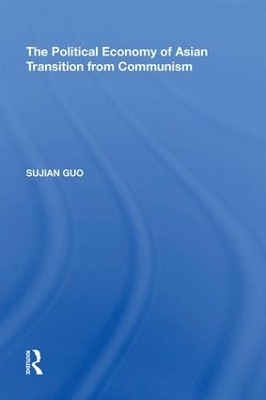 Political Economy of Asian Transition from Communism by Sujian Guo