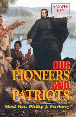 Our Pioneers and Patriots: Answer Key book