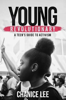 Young Revolutionary: A Teen's Guide to Activism book