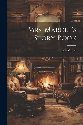 Mrs. Marcet's Story-book by Jane Marcet