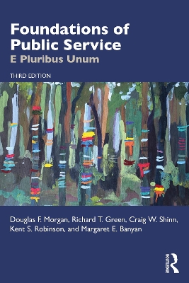 Foundations of Public Service: E Pluribus Unum by Douglas F. Morgan