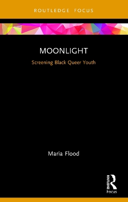 Moonlight: Screening Black Queer Youth book