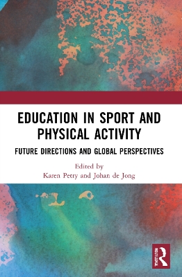 Education in Sport and Physical Activity: Future Directions and Global Perspectives book