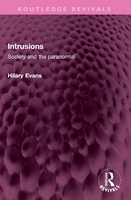 Intrusions: Society and the paranormal by Hilary Evans