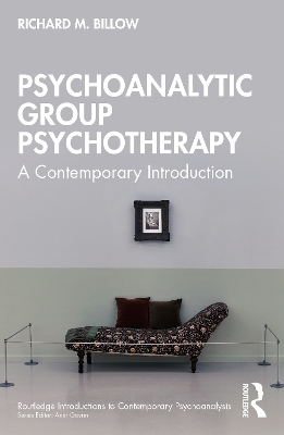 Psychoanalytic Group Psychotherapy: A Contemporary Introduction by Richard M. Billow