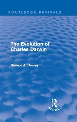 Evolution of Charles Darwin by George a Dorsey