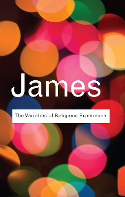 The Varieties of Religious Experience: A Study In Human Nature book