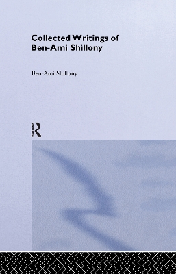 Ben-Ami Shillony - Collected Writings by Ben-Ami Shillony