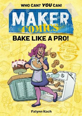 Maker Comics: Bake Like a Pro! book