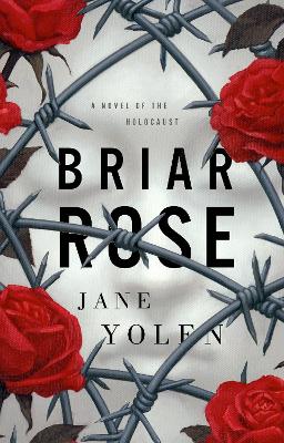 Briar Rose: A Novel of the Holocaust book