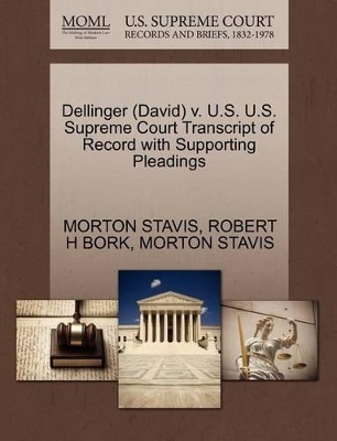 Dellinger (David) V. U.S. U.S. Supreme Court Transcript of Record with Supporting Pleadings book