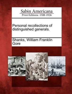 Personal Recollections of Distinguished Generals. book