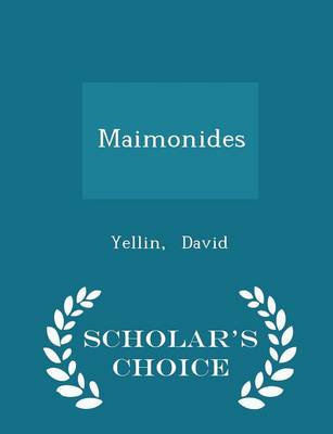 Maimonides - Scholar's Choice Edition by Yellin David