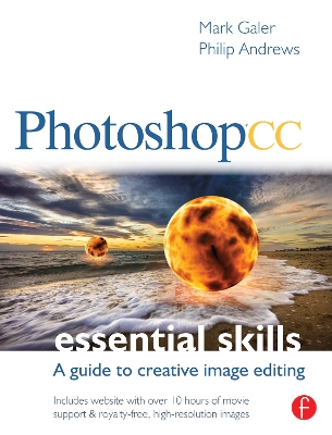 Photoshop CC: Essential Skills: A guide to creative image editing by Mark Galer