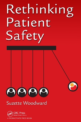 Rethinking Patient Safety by Suzette Woodward