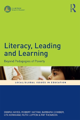 Literacy, Leading and Learning: Beyond Pedagogies of Poverty by Debra Hayes