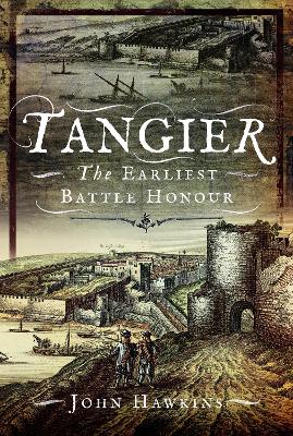 Tangier: The Earliest Battle Honour book