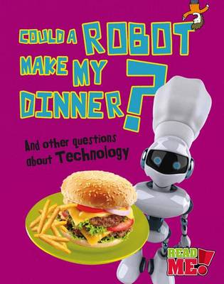Could a Robot Make My Dinner? by Kay Barnham