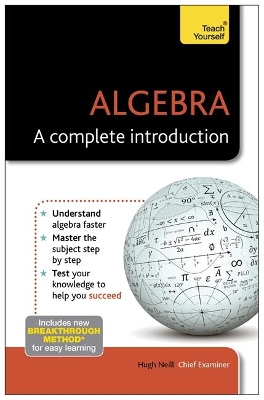 Algebra: A Complete Introduction: Teach Yourself by Hugh Neill