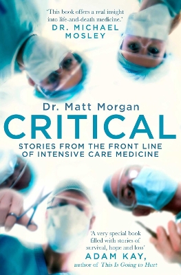 Critical: Stories from the front line of intensive care medicine book