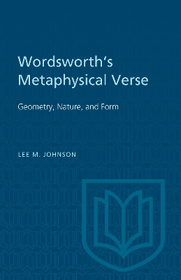 Wordsworth's Metaphysical Verse: Geometry, Nature, and Form book