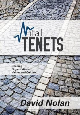 Vital Tenets: Shaping Organizational Values and Culture book