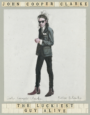 The Luckiest Guy Alive by John Cooper Clarke