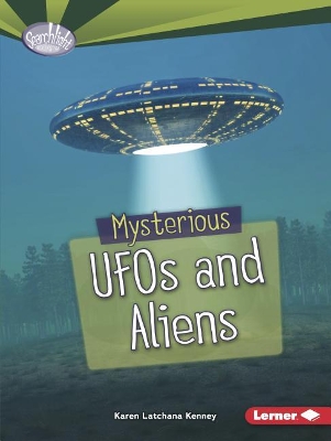 Mysterious UFOs and Aliens by Karen Latchana Kenney