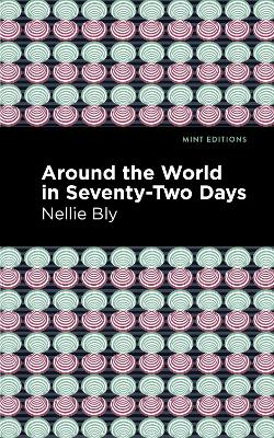 Around the World in Seventy-Two Days by Nellie Bly