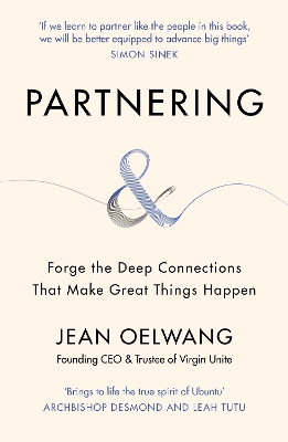 Partnering: Forge the Deep Connections that Make Great Things Happen by Jean Oelwang
