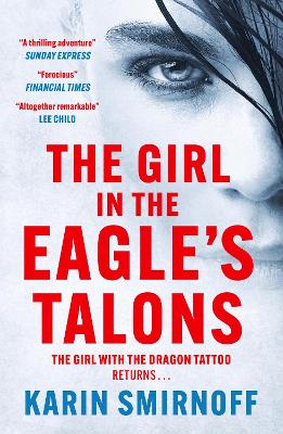 The Girl in the Eagle's Talons: The New Girl with the Dragon Tattoo Thriller by Karin Smirnoff
