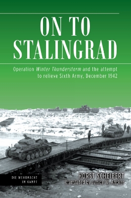 On to Stalingrad: Operation Winter Thunderstorm and the attempt to relieve Sixth Army, December 1942 book