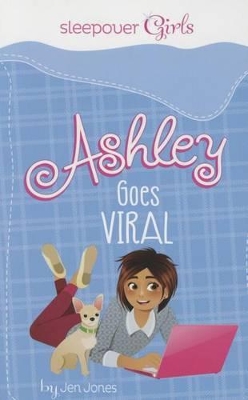 Sleepover Girls: Ashley Goes Viral book