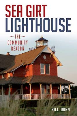 Sea Girt Lighthouse by Bill Dunn
