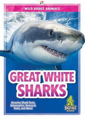 Wild About Animals: Great White Sharks by Martha London