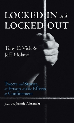 Locked In and Locked Out by Tony D Vick