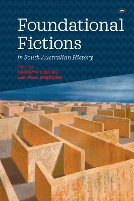 Foundational Fictions in South Australian History book