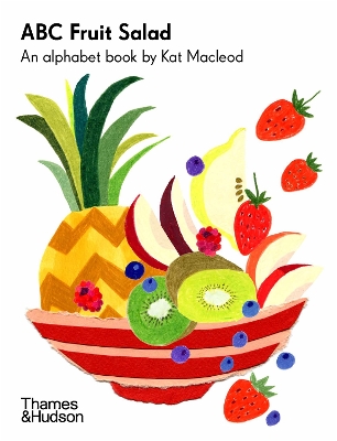 ABC Fruit Salad: An Alphabet Book by Kat Macleod book